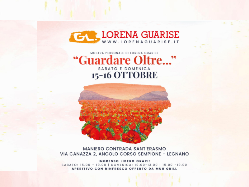 Guardare oltre… Mostra personale di Lorena Guarise | 15 e 16 Ottobre